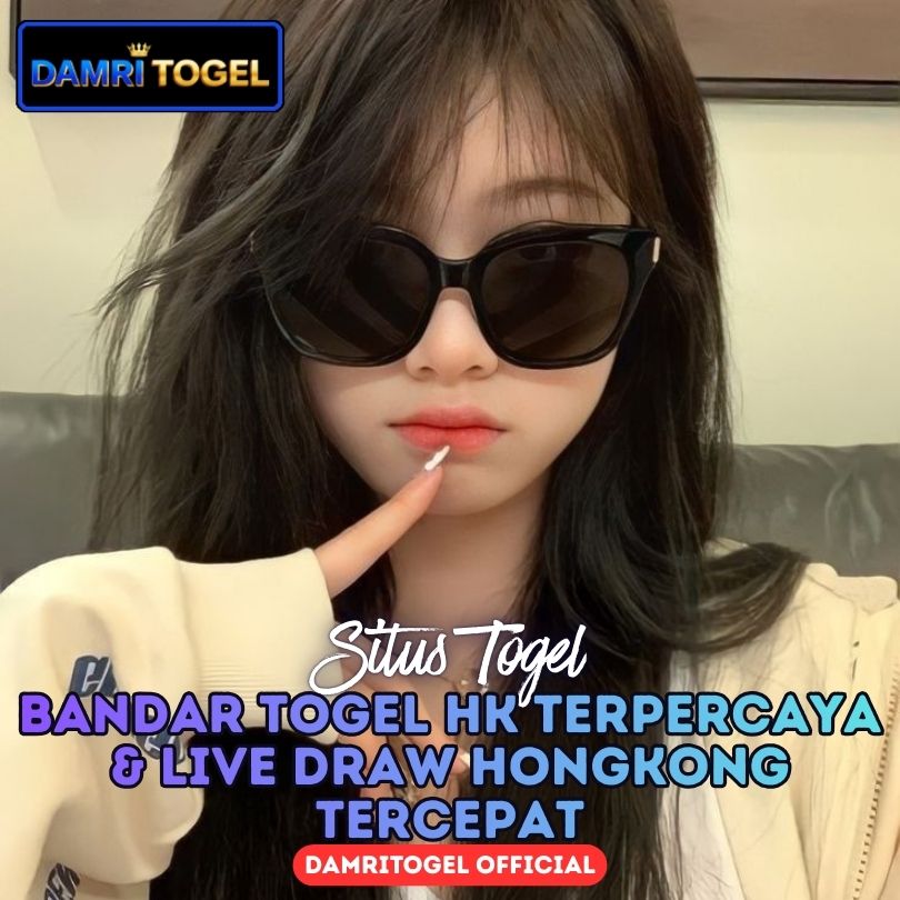 DAMRITOGEL | Bandar Togel HK Terpercaya & Live Draw Hongkong Tercepat